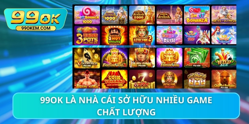 99ok là nhà cái sở hữu nhiều game chất lượng